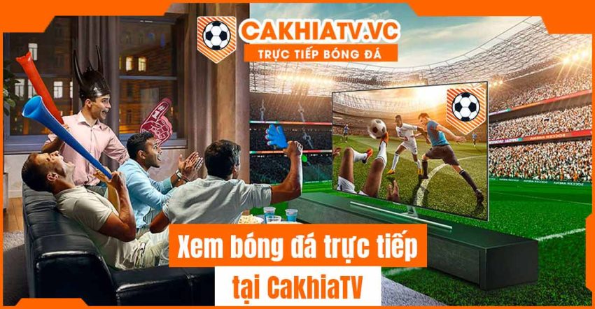 CakhiaTV | Theo dõi trực tiếp bóng đá Không QC Với Cakhia TV